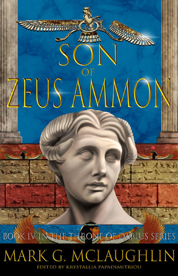 Book IV of the Throne of Darius Series: Son of Zeus Ammon